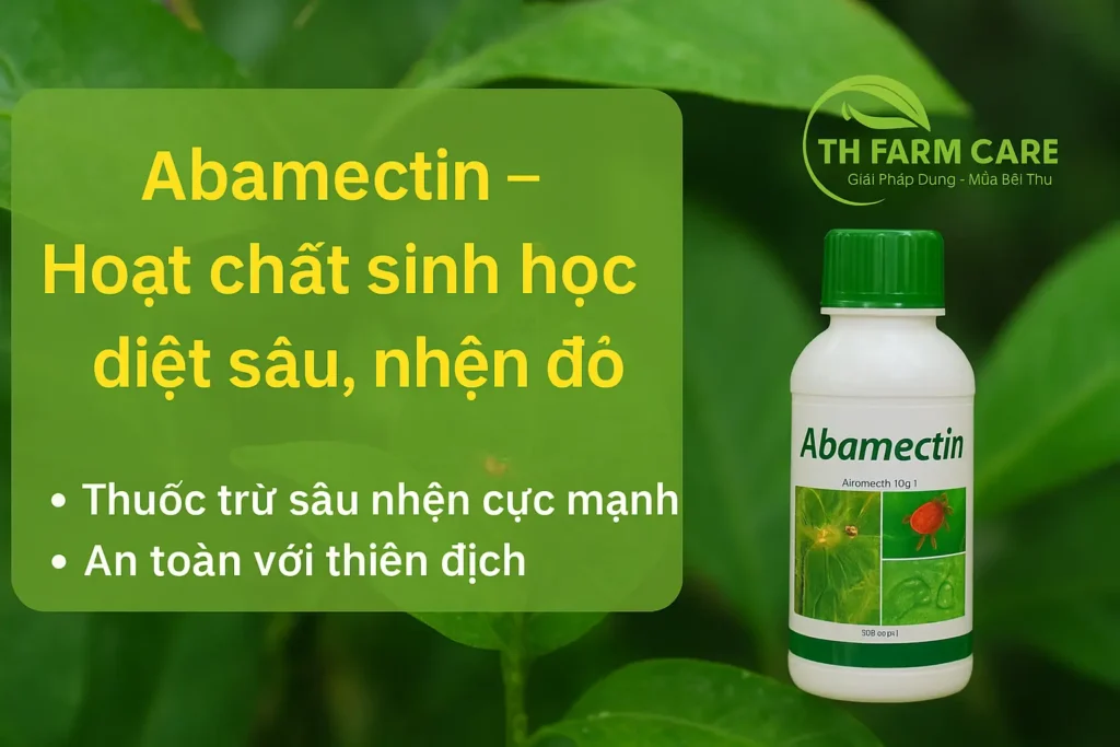 Abamectin – “Kháng sinh sinh học” diệt sâu nhện hiệu quả cho cây trồng TTH Agro hoat-chat-Abamectin-Khang-sinh-sinh-hoc-diet-sau-nhen-hieu-qua-cho-cay-trong